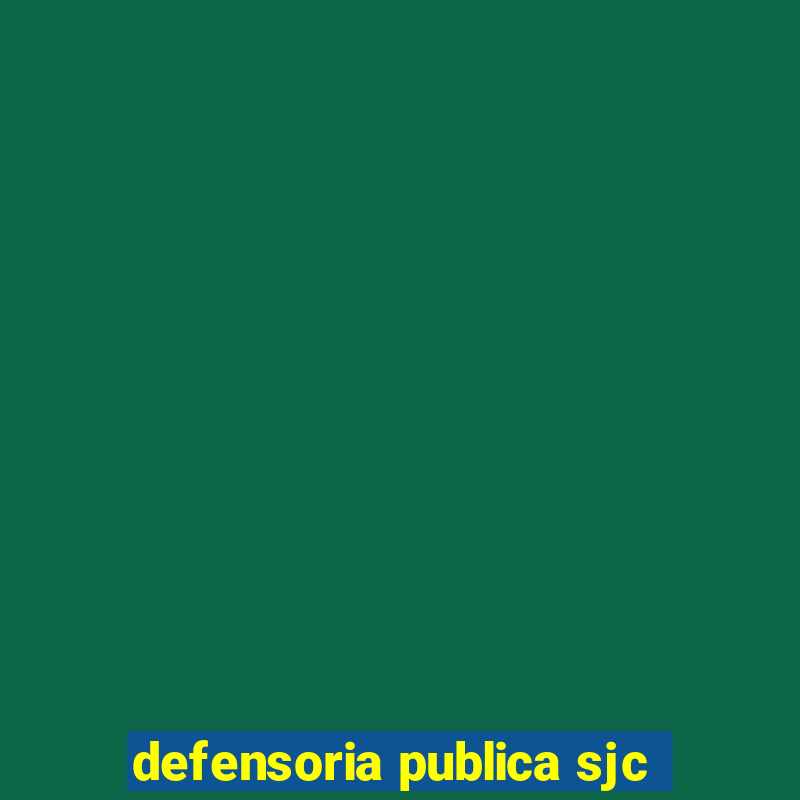 defensoria publica sjc