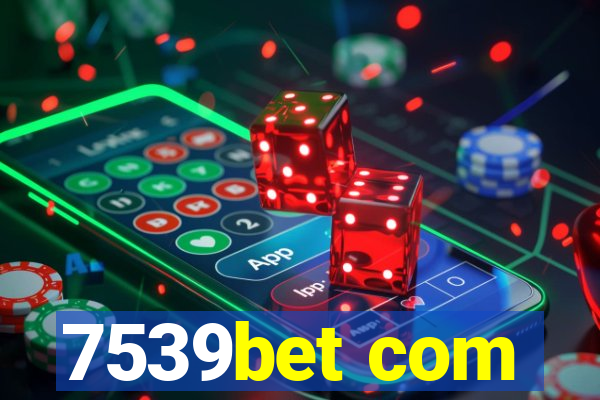 7539bet com