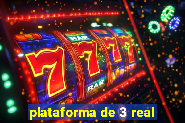 plataforma de 3 real