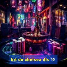 kit do chelsea dls 19