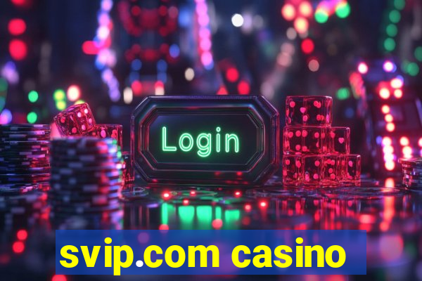 svip.com casino