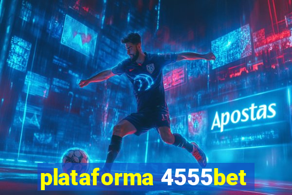 plataforma 4555bet