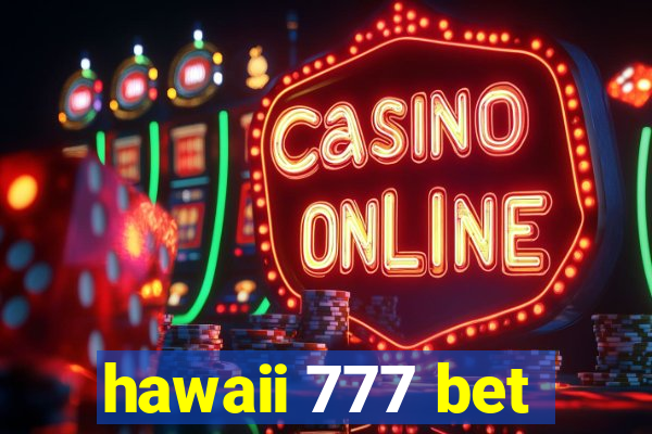 hawaii 777 bet