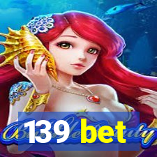 139 bet