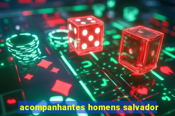 acompanhantes homens salvador