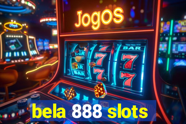 bela 888 slots