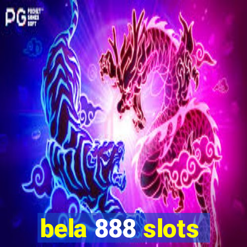 bela 888 slots