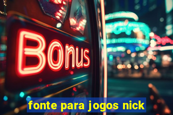 fonte para jogos nick