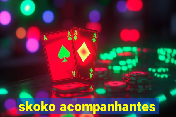 skoko acompanhantes