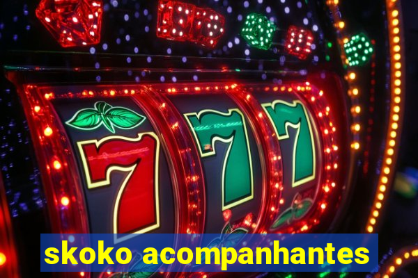 skoko acompanhantes