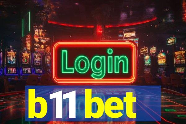 b11 bet