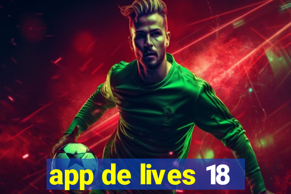 app de lives 18