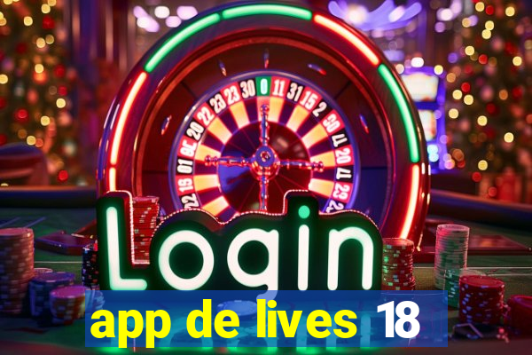 app de lives 18