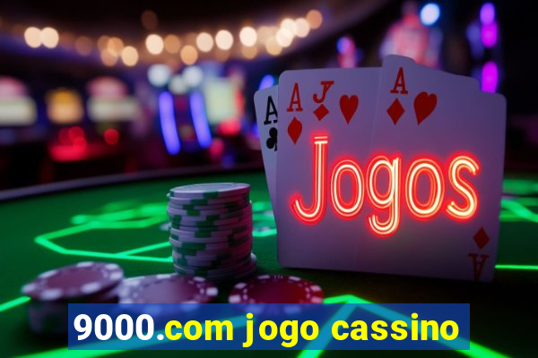 9000.com jogo cassino