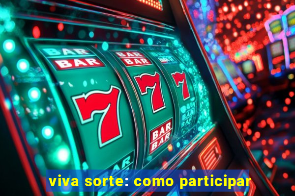 viva sorte: como participar