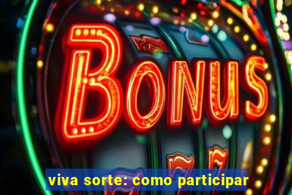 viva sorte: como participar