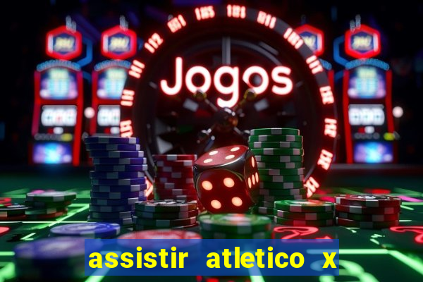 assistir atletico x botafogo futemax