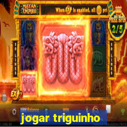 jogar triguinho