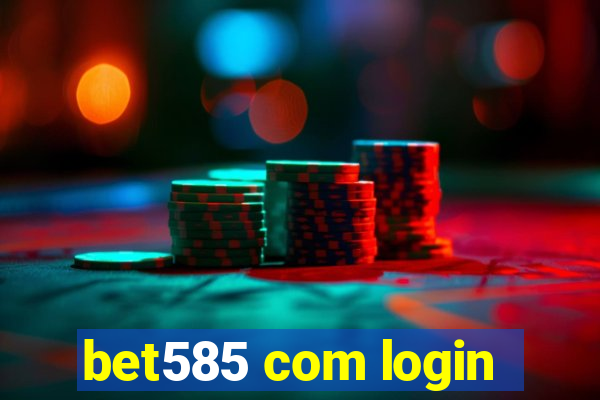 bet585 com login