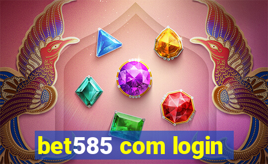 bet585 com login