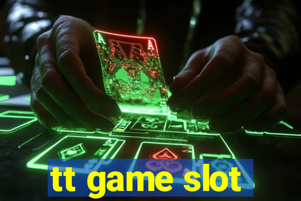 tt game slot