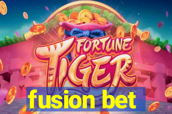 fusion bet