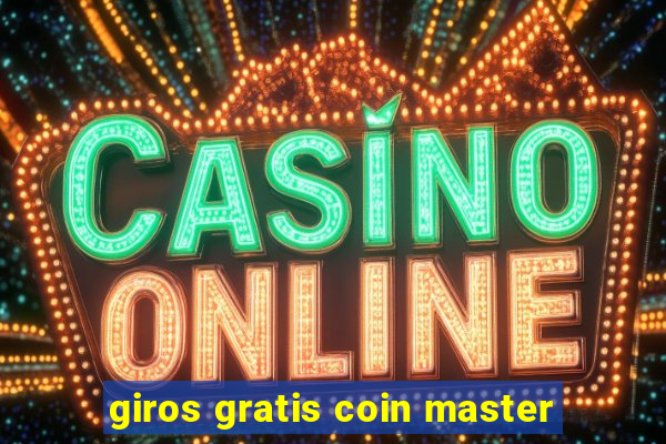 giros gratis coin master