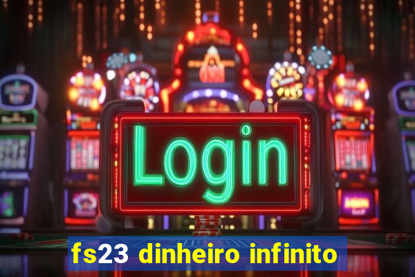 fs23 dinheiro infinito