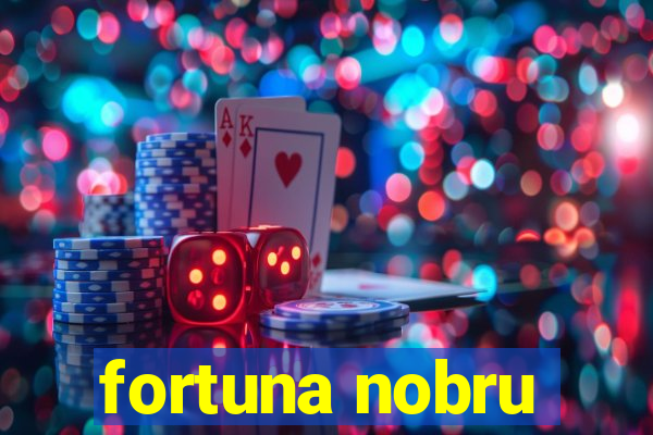 fortuna nobru