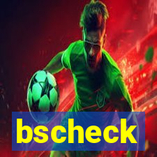 bscheck