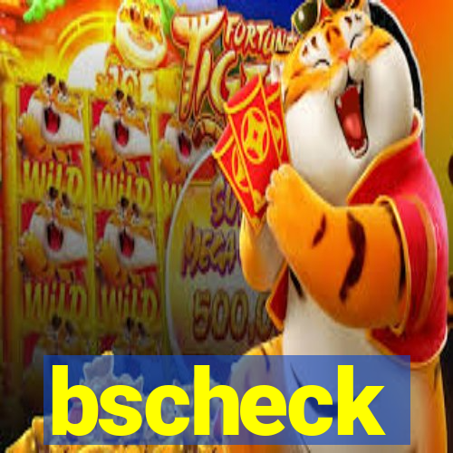 bscheck