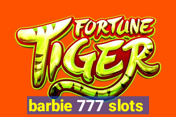 barbie 777 slots