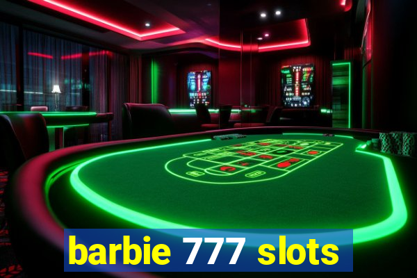 barbie 777 slots