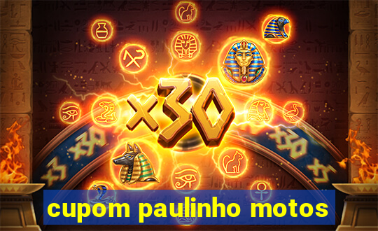 cupom paulinho motos