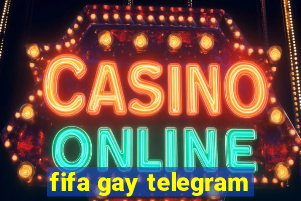 fifa gay telegram