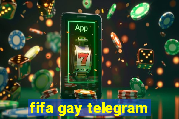 fifa gay telegram