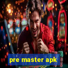 pre master apk