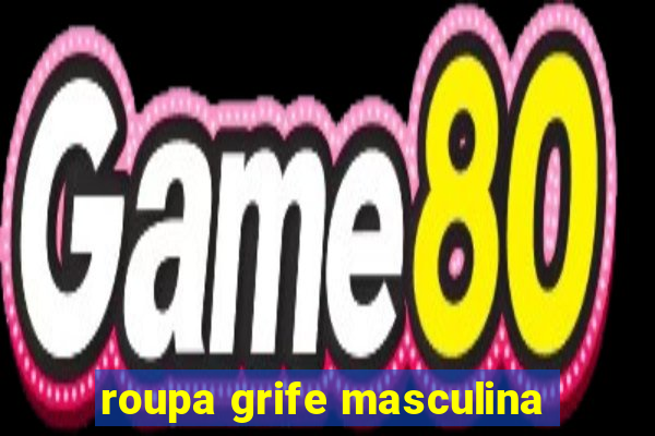 roupa grife masculina