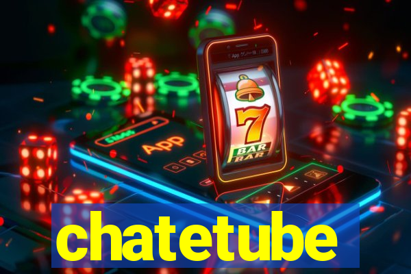 chatetube