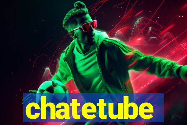 chatetube