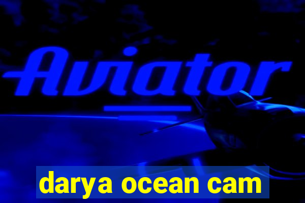 darya ocean cam