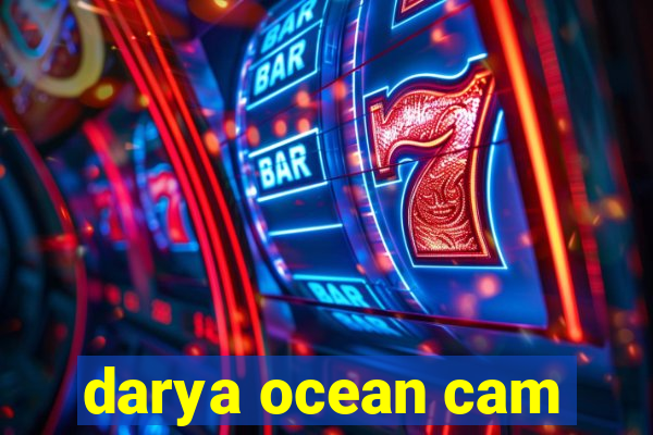 darya ocean cam