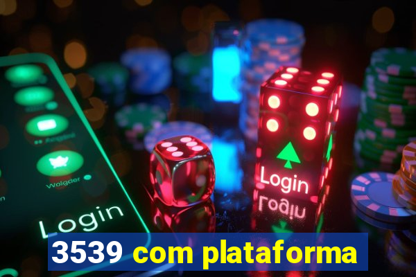 3539 com plataforma