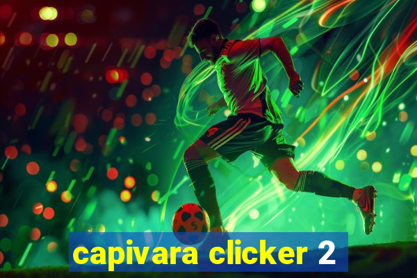 capivara clicker 2