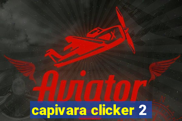 capivara clicker 2