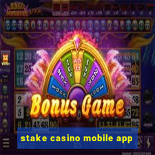 stake casino mobile app