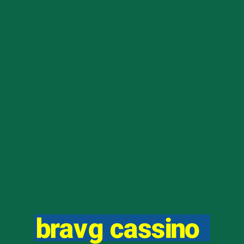 bravg cassino