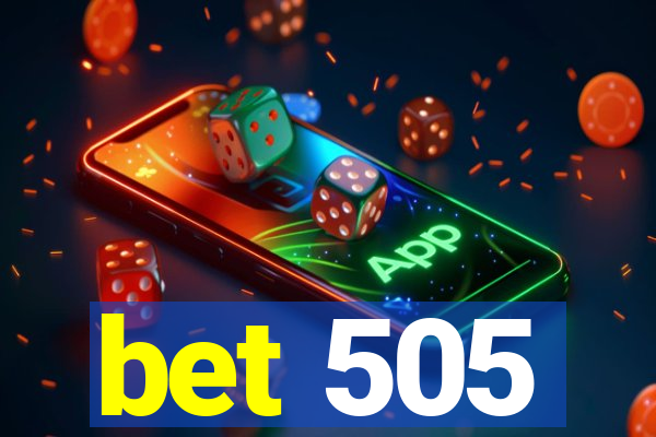 bet 505