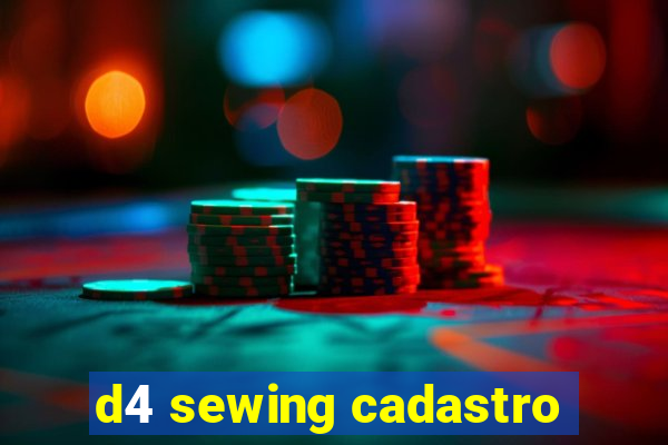 d4 sewing cadastro