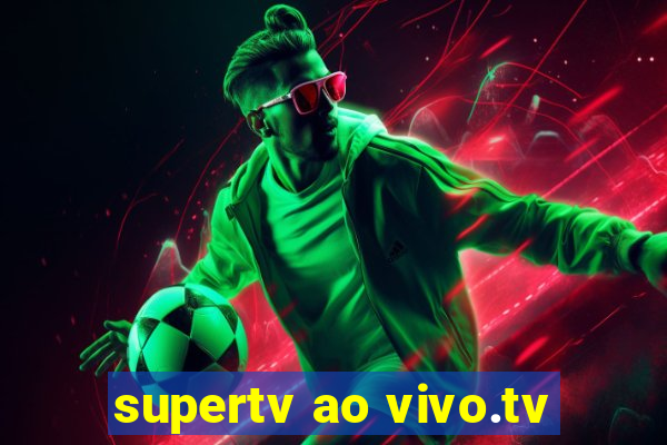 supertv ao vivo.tv